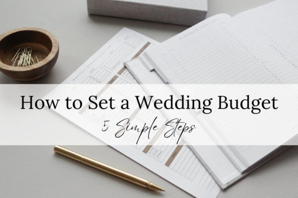 How To Set a Wedding Budget | 5 Simple Steps